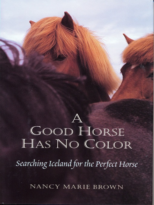 Title details for A Good Horse Has No Color by Nancy Marie Brown - Available